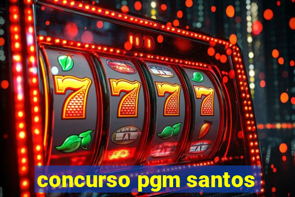 concurso pgm santos